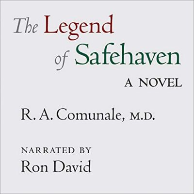 The Legend of Safehaven by R.A. Comunale, M.D. (Perfect Paperback).
